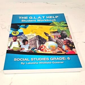 BOGO The G.L.A.T Help Student Workbook - Social Studies Grade 6